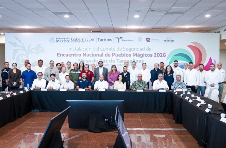 Coordinan acciones de seguridad para el Encuentro Nacional de Pueblos Mágicos 2026 en Tamaulipas