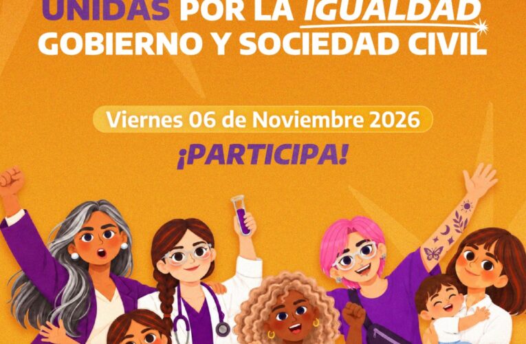Secretaría de las Mujeres convoca al Primer Encuentro Estatal “Unidas por la Igualdad, Gobierno y Sociedad Civil”